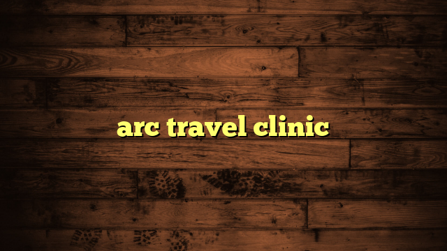 arc travel clinic