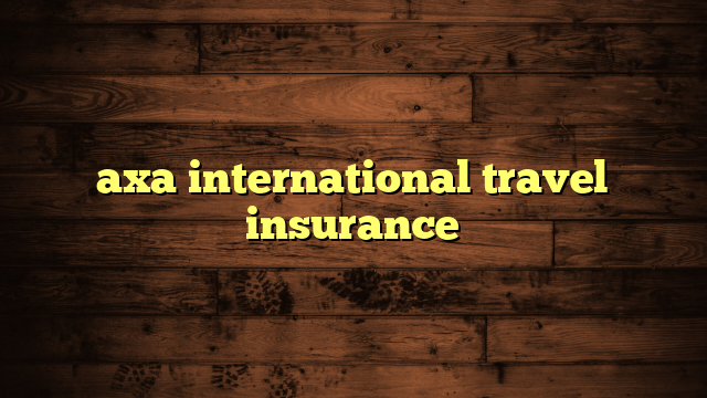 axa international travel insurance