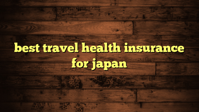 best travel health insurance for japan