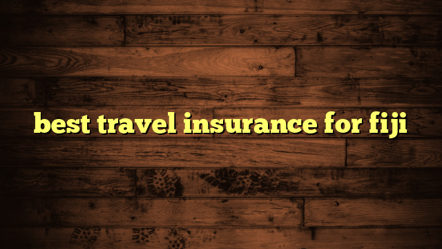 best travel insurance for fiji