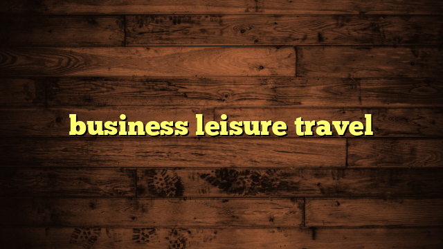 business leisure travel