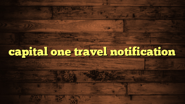 capital one travel notification