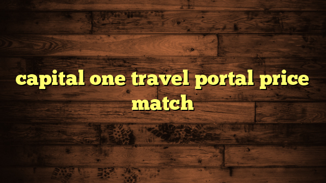 capital one travel portal price match