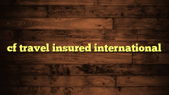 cf travel insured international