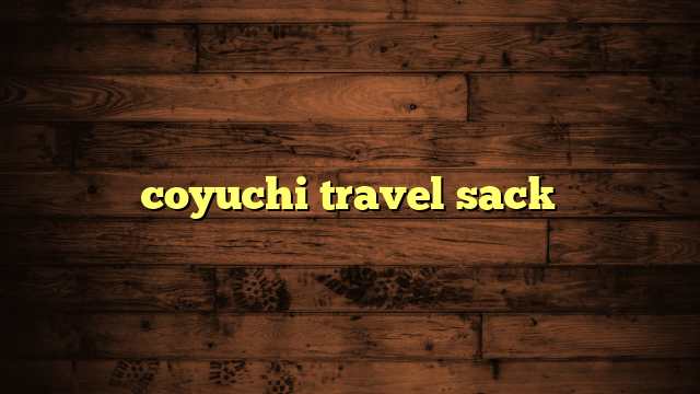 coyuchi travel sack