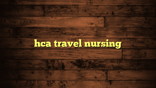 hca travel nursing