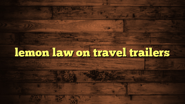 lemon law on travel trailers