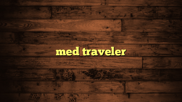 med traveler