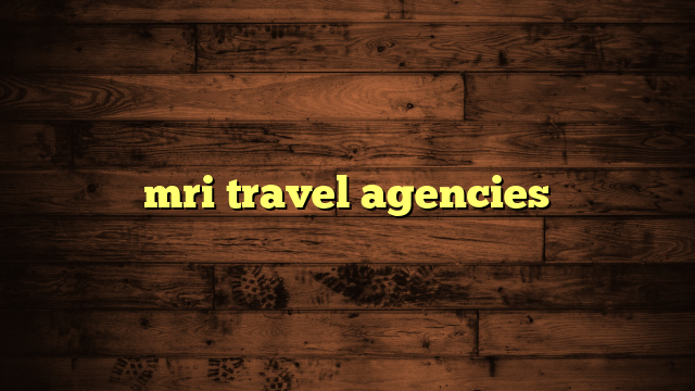 mri travel agencies