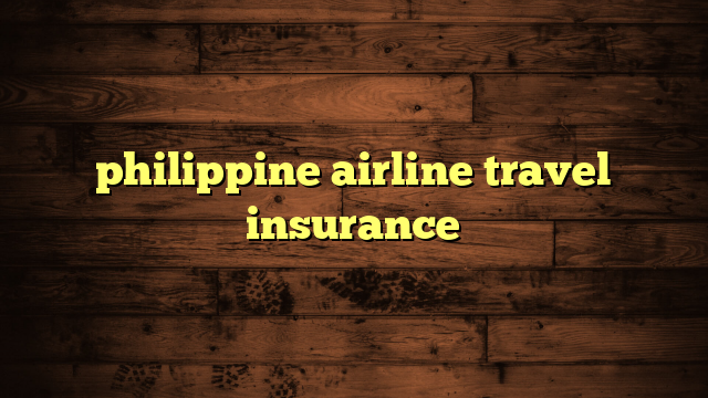 philippine airline travel insurance