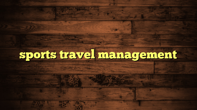 sports travel management