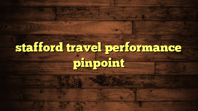 stafford travel performance pinpoint