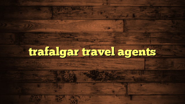 trafalgar travel agents