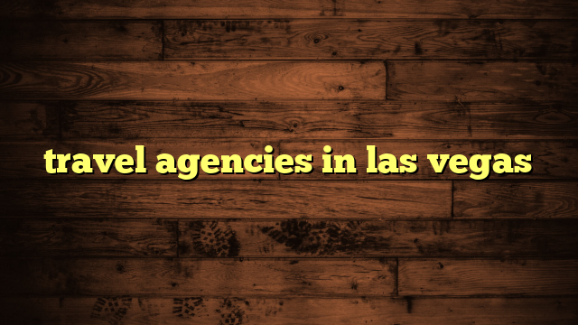 travel agencies in las vegas