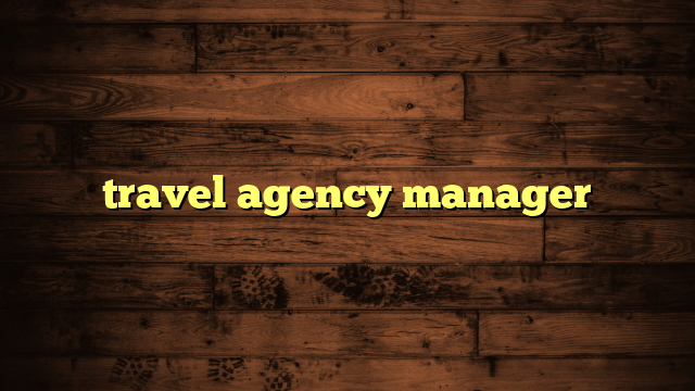 travel agency manager