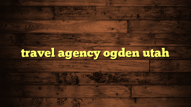 travel agency ogden utah