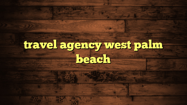 travel agency west palm beach