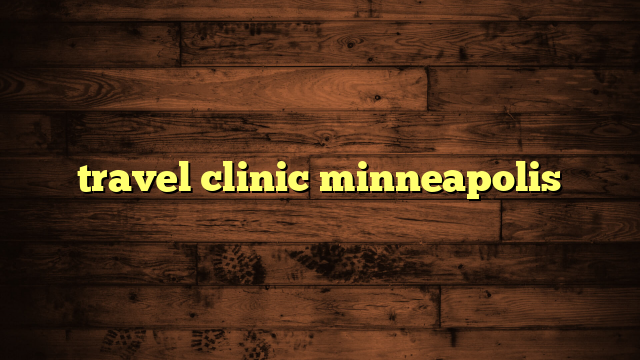 travel clinic minneapolis