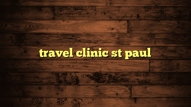 travel clinic st paul