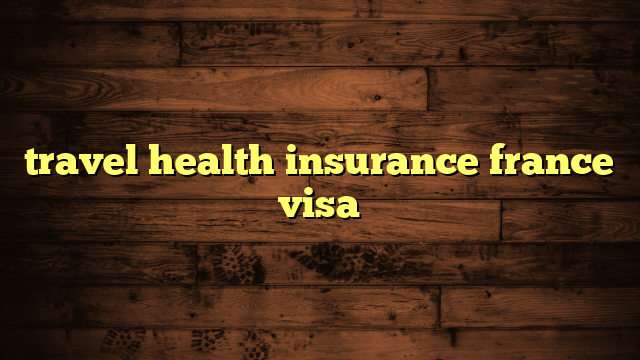 health insurance travel to france