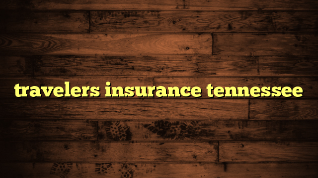 travelers insurance tennessee