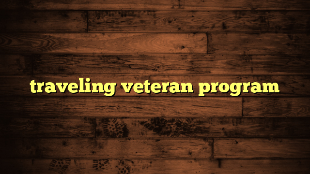 traveling veteran program