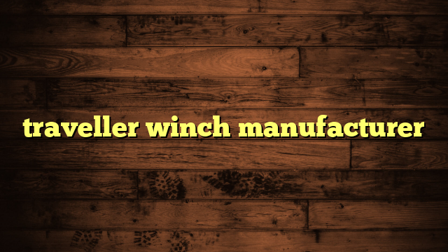 traveller winch manufacturer