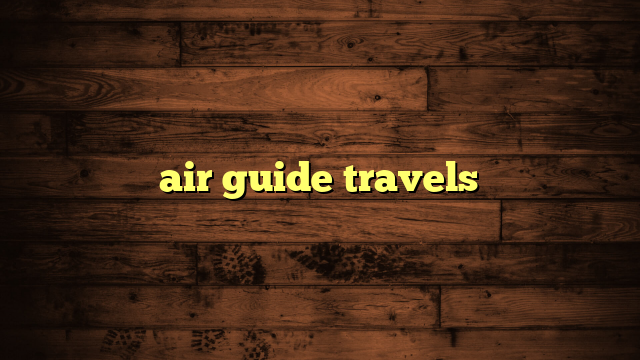 air guide travels