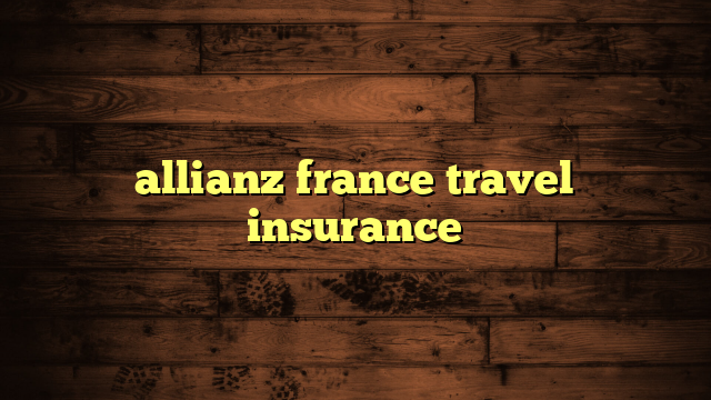 allianz france travel insurance