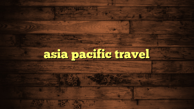 asia pacific travel