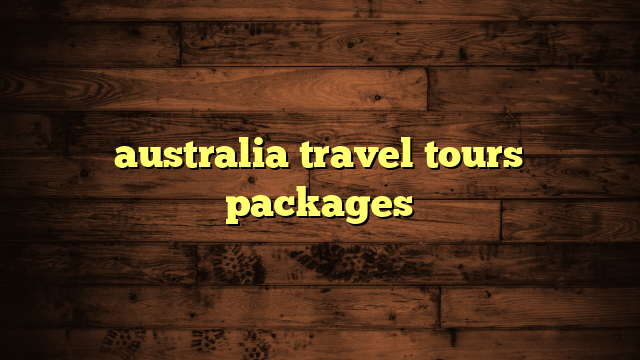 australia travel tours packages