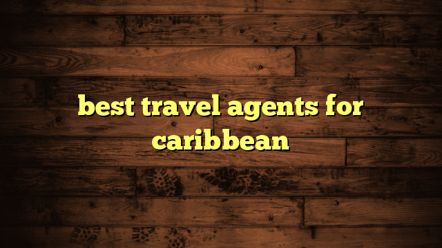 best travel agents for caribbean