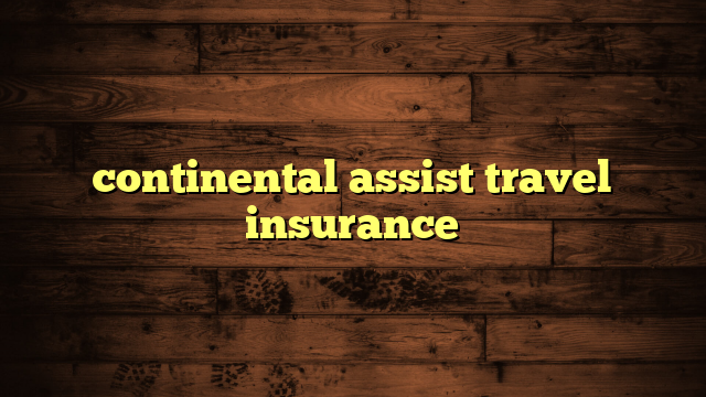 continental assist travel insurance