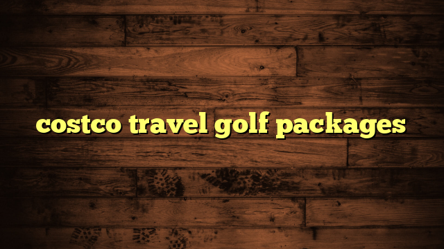 costco travel golf packages