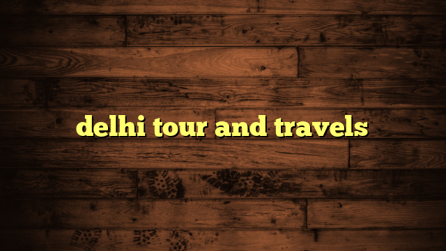 delhi tour and travels