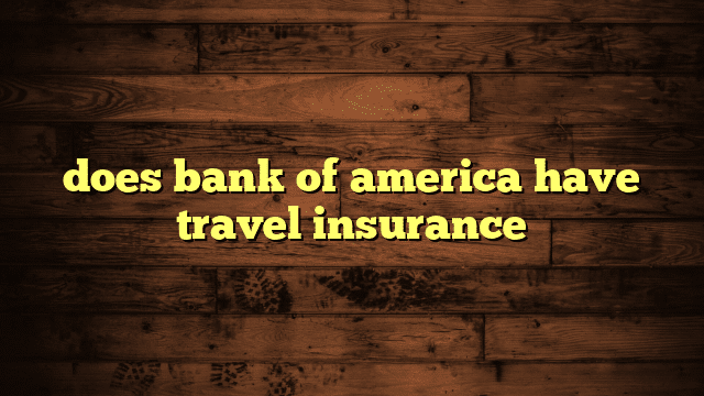 does bank of america have travel insurance