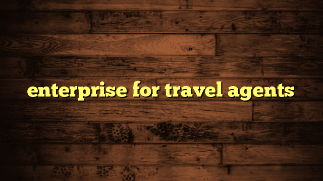 enterprise for travel agents