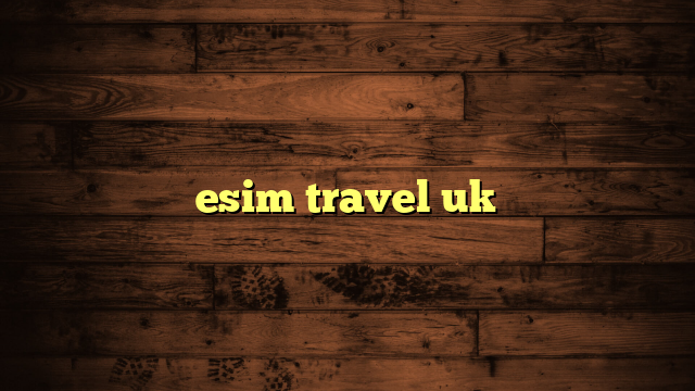 esim travel uk