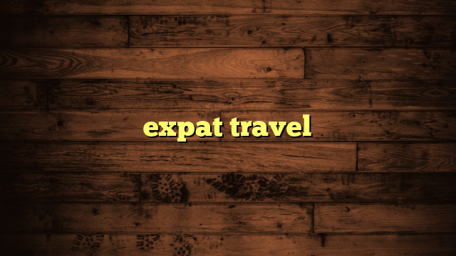 expat travel