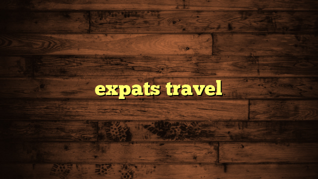 expats travel