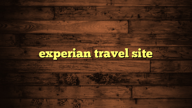 experian travel site