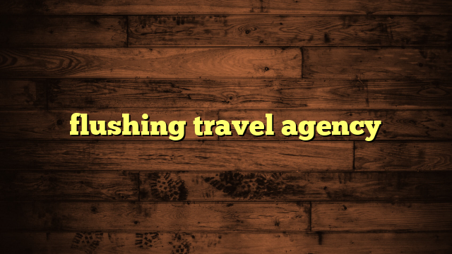 flushing travel agency