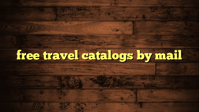 free travel catalogs by mail