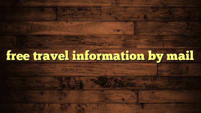 free travel information by mail