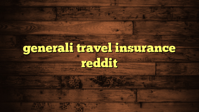 generali travel insurance reddit