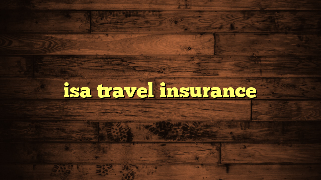 isa travel insurance