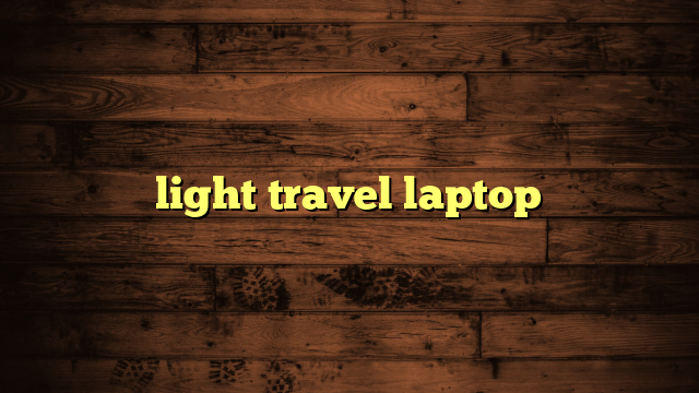 light travel laptop