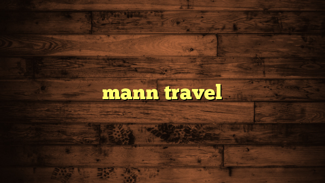 mann travel