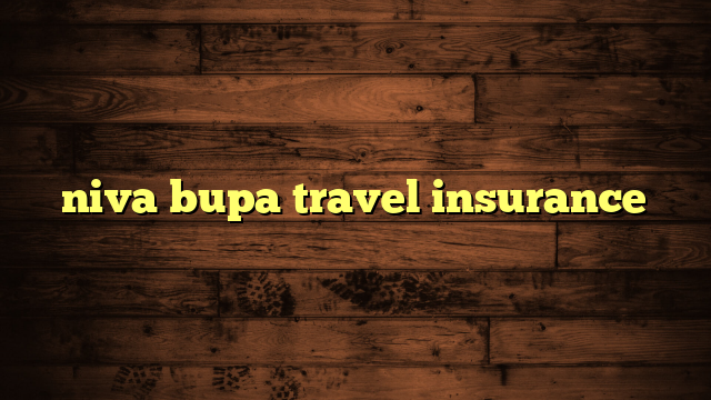 niva bupa travel insurance