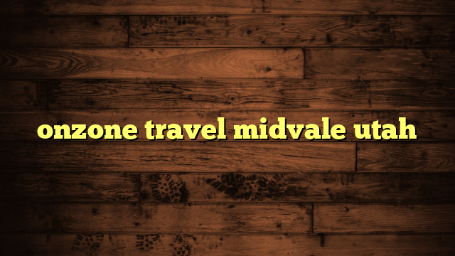 onzone travel midvale utah